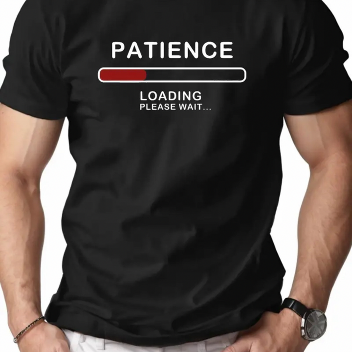 PATIENCE LOADING Pure Cotton Men's Tshirt Comfort Fit